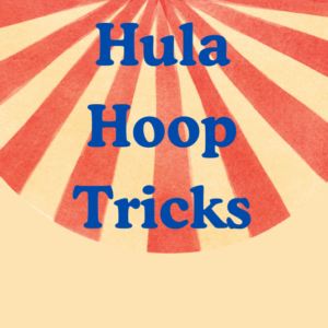 Friday 6pm Hula Hoop Tricks Class